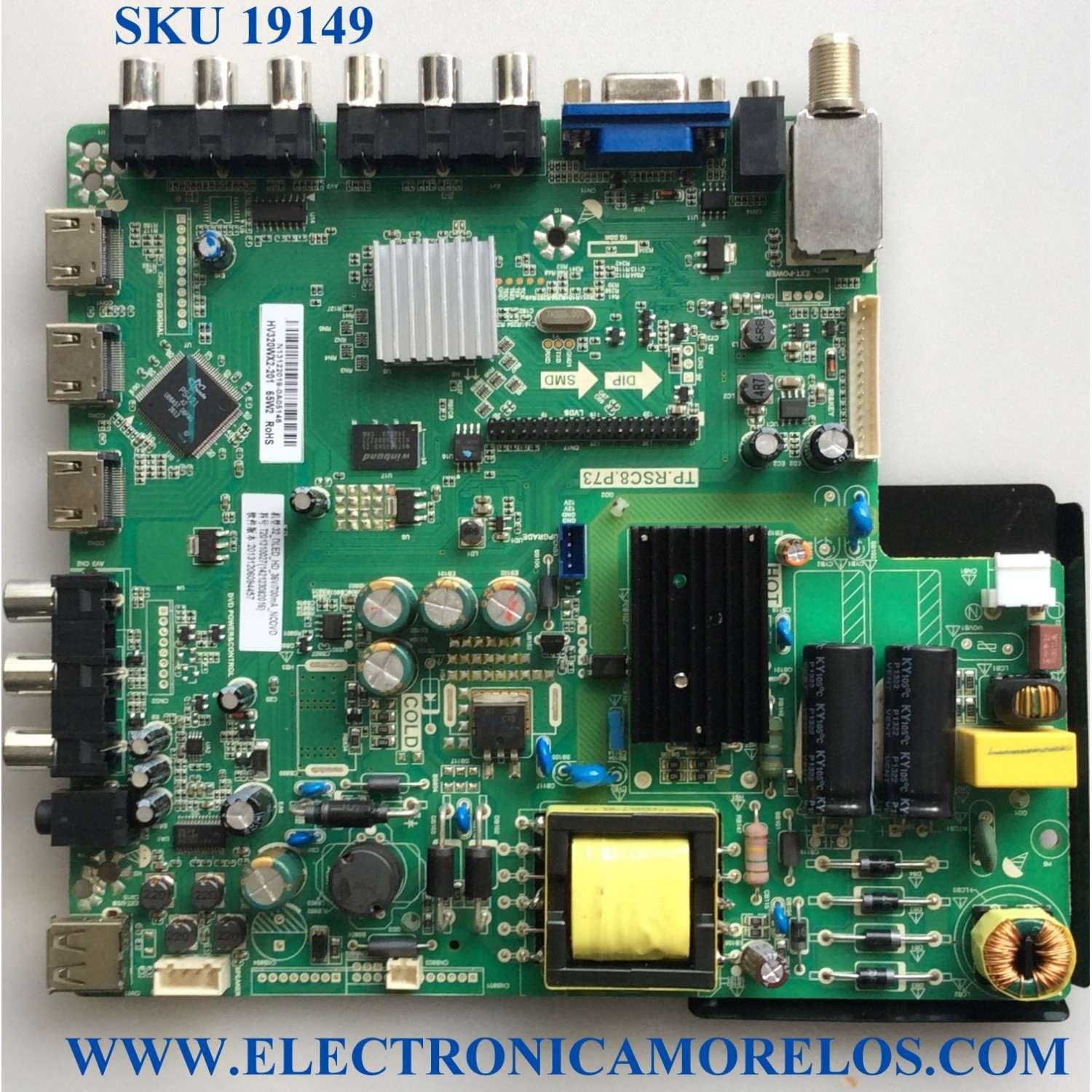 MAIN / FUENTE / (COMBO) / SCEPTRE N13122019 / TP.RSC8.P73 / T201310027 / 20131206094457 / 142123082016 / PANEL'S CN32HA526 / DISPLAY HV320WX2-201 / MODELOS X322BV-HDR8 / X322BV-HDR8 / X32 / PARTES SUSTITUTAS N13122020 / N14010068